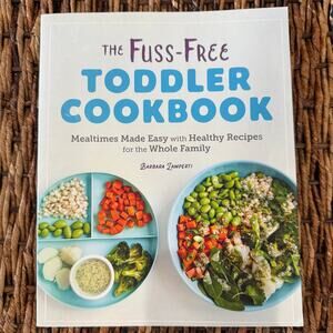 The Fuss-Free Toddler Cookbook: Mealtimes Made Easy with Healthy Recipes